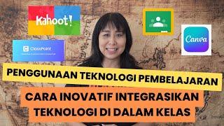 Penggunaan Teknologi Pembelajaran: Cara inovatif Integrasikan Teknologi di Dalam Kelas Anda