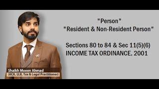 Resident & Non-Resident Person (Sec 80 to 84 of the Income Tax Ordinance, 2001 by Sir Moeen Ahmad