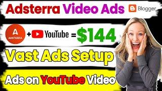 Adsterra Earning Trick 2023 | How to Setup Adsterra Vast Ads/Video ads on Blogger