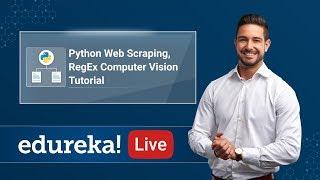 Python Web Scraping, RegEx, OpenCV & Data Visualization Using Python | Edureka Python Live-3