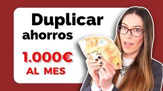 COMO AHORRAR DINERO RAPIDO Y FACIL $ | DUPLICAR tus AHORROS hasta 1000€ al MES | LIBERTAD FINANCIERA