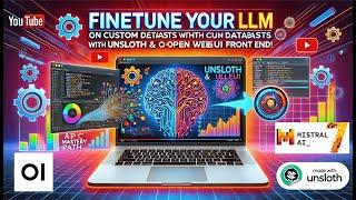 Finetune Your LLM on Custom Datasets with Unsloth and Open WebUI Front End!