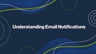 Understanding Email Notifications