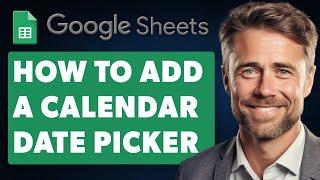 How to Add a Calendar Date Picker in Google Sheets (Full 2024 Guide)