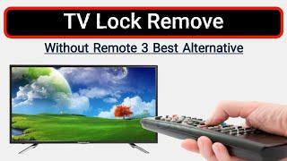 Remove TV Lock Without Remote 3 Alternative | Without Remote Control LCD TV Lock Remove 3 Methods