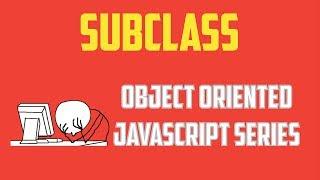 Javascript extend class es6 : Object Oriented Programming Series - Part 10