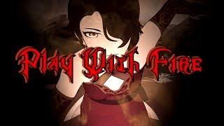 RWBY AMV - Play With Fire (Cinder)