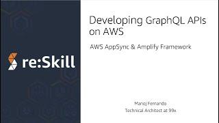 Developing GraphQL APIs with AWS AppSync and Amplify