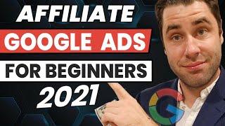 Google Ads Tutorial: How To Create Affiliate Marketing Google Ads For Beginners 2021