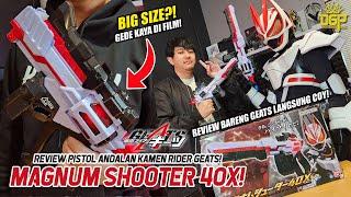 REVIEW MAGNUM SHOOTER 40X UKURAN GEDE BARENG KAMEN RIDER GEATS LANGSUNG! マグナムシューター40X 