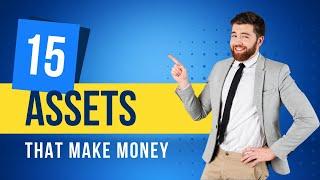 Top 15 Amazing ASSETS That Make MONEY While You Sleep .