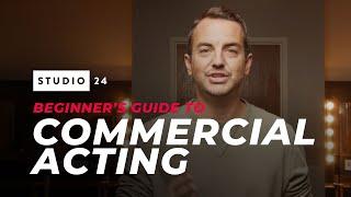 Beginners Guide to Commercial Acting