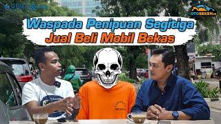 Kenali Ciri-Ciri Modus Penipuan Segitiga Jual Beli Mobil Bekas, Begini Cara Antisipasinya