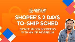 [Shopee Uni Beginner] Understanding Shopee’s 2 Days to Ship Schedule