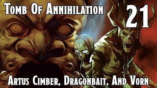 Dungeons & Dragons 5e -- Tomb Of Annihilation -- Episode 21 -- Artus Cimber, Dragonbait, and Vorn