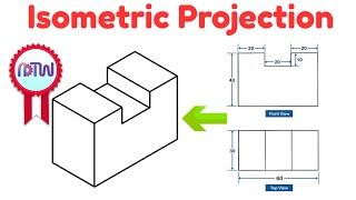 Isometric Projection in Engineering Drawing | isometric projection 3D from orthographic view