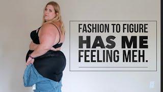 Fashion to Figure Haul: Meh about sums it up.