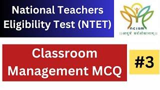 3 | classroom management MCQ | NATIONAL TEACHERS ELIGIBILITY TEST | NTET EXAM 2024