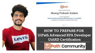 Complete guide to prepare for UiPath Advanced RPA Developer Certification | UiARD 2021 in Brief