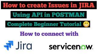 Jira REST API explained for creating the issue using postman and integrating with servicenow#jira