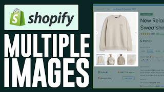 Shopify Multiple Variant Images | How to Display Images Specific to the Selected Variant
