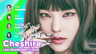 ITZY - Cheshire (Line Distribution + Lyrics Karaoke) PATREON REQUESTED