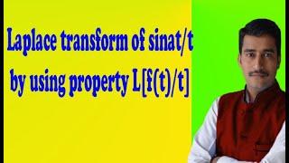 Solve Laplace transform of sinat/t by using property L[f(t)/t]