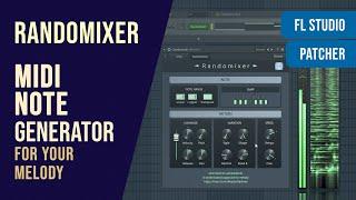 Generate MIDI Notes for Your Melody | FL Studio Patcher - Randomixer