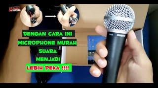 Cara merubah Microphone/Mikrofon Murah menjadi Lebih Peka (Balance) Terhadap Suara | Mic Shure SM58