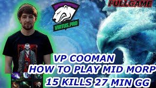 VP COOMAN HOW TO PLAY MID MORPHILING 15 KILLS CIS BEST PRO CARRY PLAYER