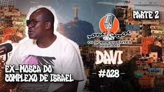 Os Sobreviventes #028 - Davi, Ex Mosca do Complexo de Israel