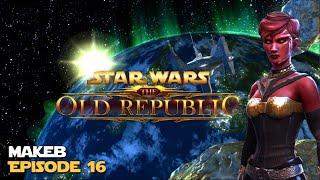 SWTOR | Makeb- Episode 16 - Sith Inquisitor