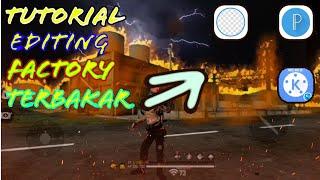 TUTORIAL CARA EDIT EFEK FACTORY TERBAKAR-TUTORIAL2#