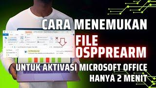 Cara Menemukan File Ospprearm Untuk Aktivasi Microsoft Office Dalam 2 Menit