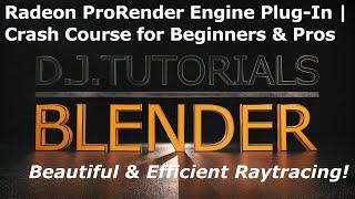 Radeon ProRender Render Engine Plug-In for Blender | Crash Course For Beginners and Pros