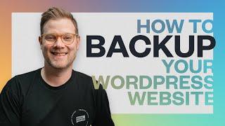 How to backup your WordPress website - EASY and FREE!