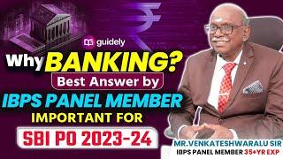Why Banking ? | Best answer by IBPS Panel Member| SBI PO, IBPS PO Interview | venkateshwaralu sir