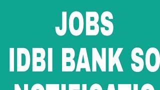 Job notification IDBI BANK SO