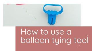How to use a balloon tying tool | Seriously easy