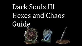 Dark Souls III Hexes and Chaos (And Dark) Guide