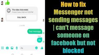 How to fix Messenger not sending messages | can't message someone on facebook but not blocked