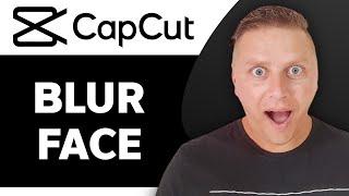 How to Blur a Face in CapCut | CapCut Tutorial 2024