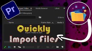 How to Quickly Import files in Premiere Pro cc 2021| Hindi Tutorial