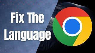 How To Change Google Chrome's Language Back To English