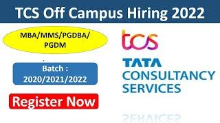 TCS off Campus Recruitment for freshers of 2020,2021& 2022 Batch | TCS MBA Hiring 2022 Registration