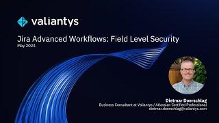 Jira Advanced Workflows: Field Level Security | May 2024