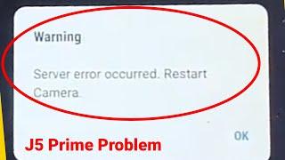 J5 prime camera server error occurred Restart problem solve