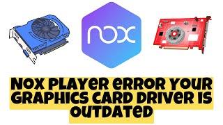 How to fix Nox player error Your graphics card driver is Outdated Windows 11 / 10 / 8 / 7  2023