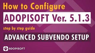 AdoPiSoft Advanced Subvendo Setup | AdoPiSoft Version 5.1.3