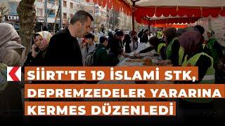 Siirt'te 19 İslami STK, depremzedeler yararına kermes düzenledi